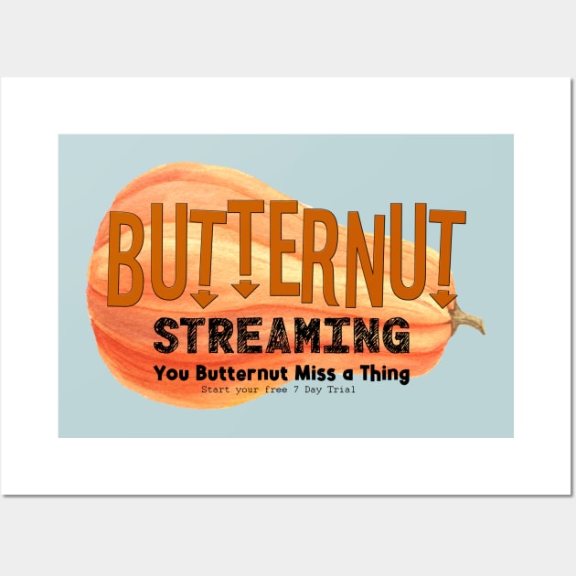 Butternut Streaming Service - Home of tiny secret whispers Wall Art by BEAUTIFUL WORDSMITH